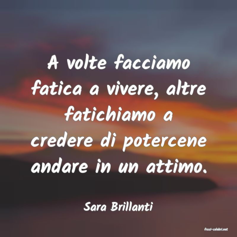 frasi di  Sara Brillanti
