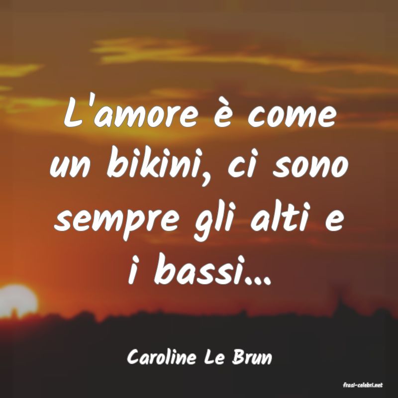 frasi di Caroline Le Brun