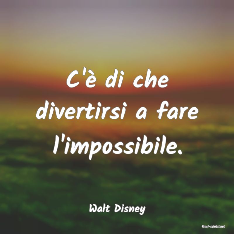 frasi di Walt Disney