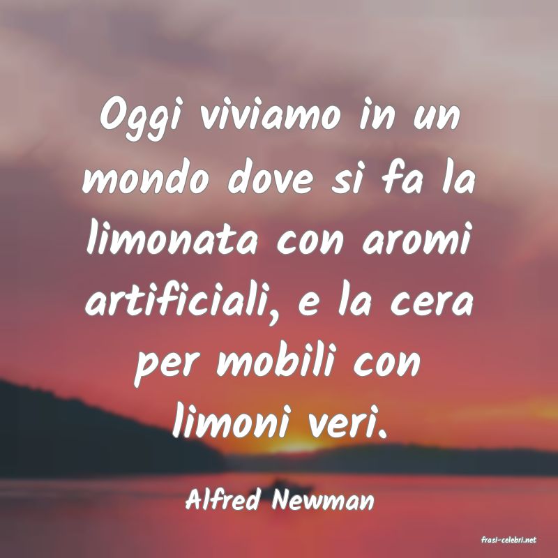 frasi di Alfred Newman