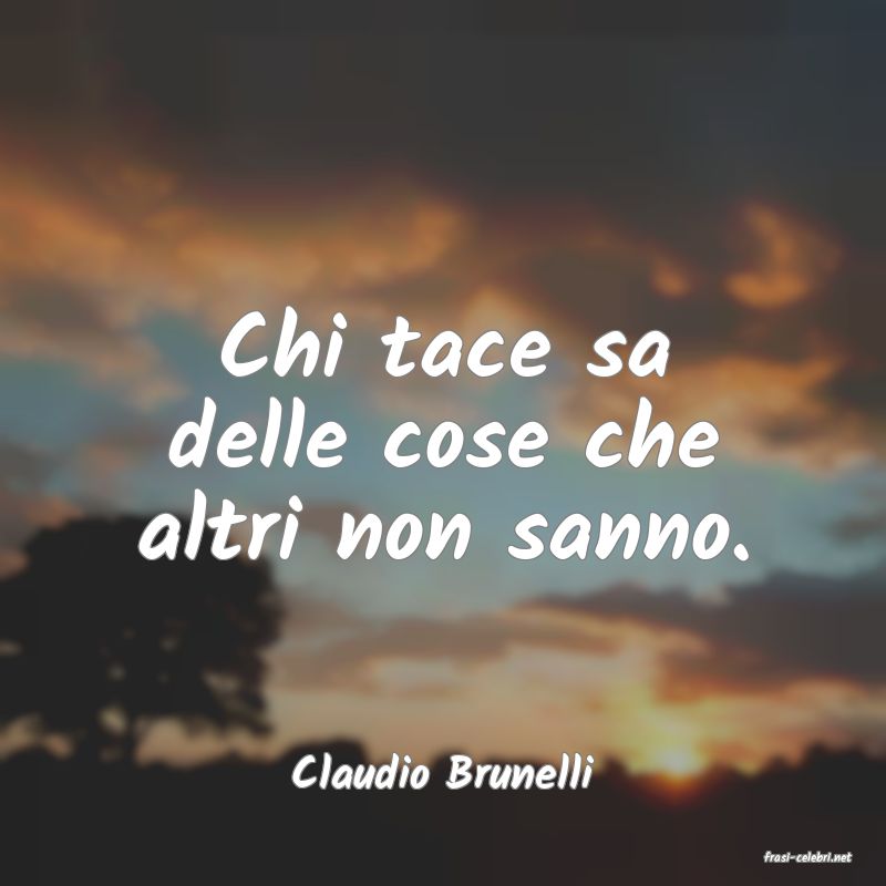 frasi di  Claudio Brunelli
