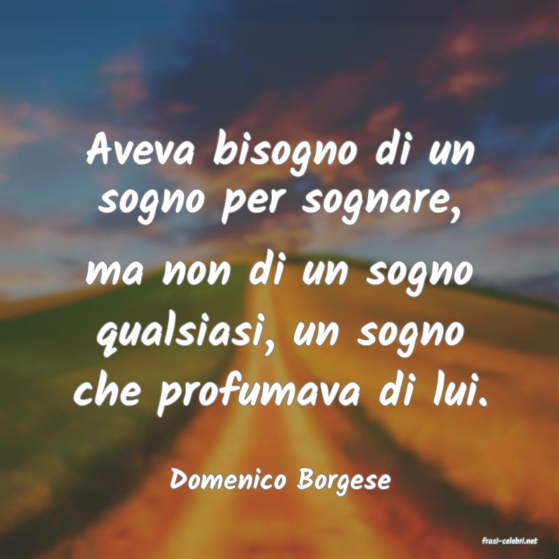 frasi di  Domenico Borgese
