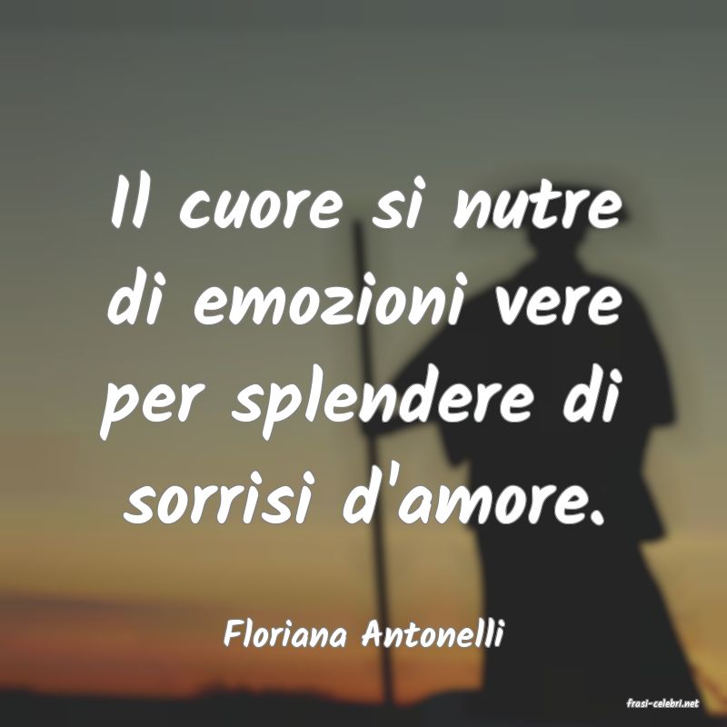 frasi di  Floriana Antonelli
