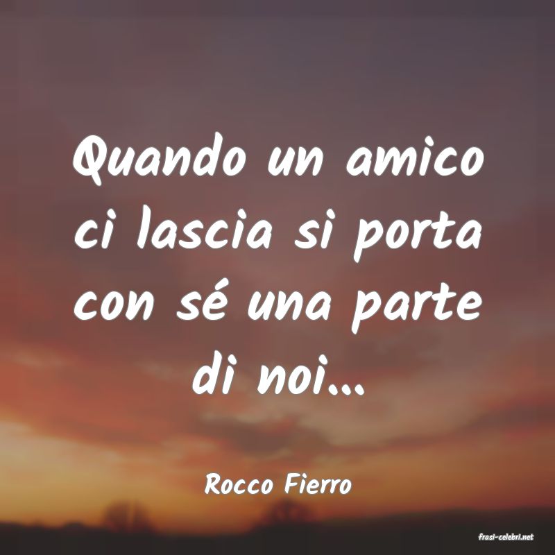 frasi di  Rocco Fierro
