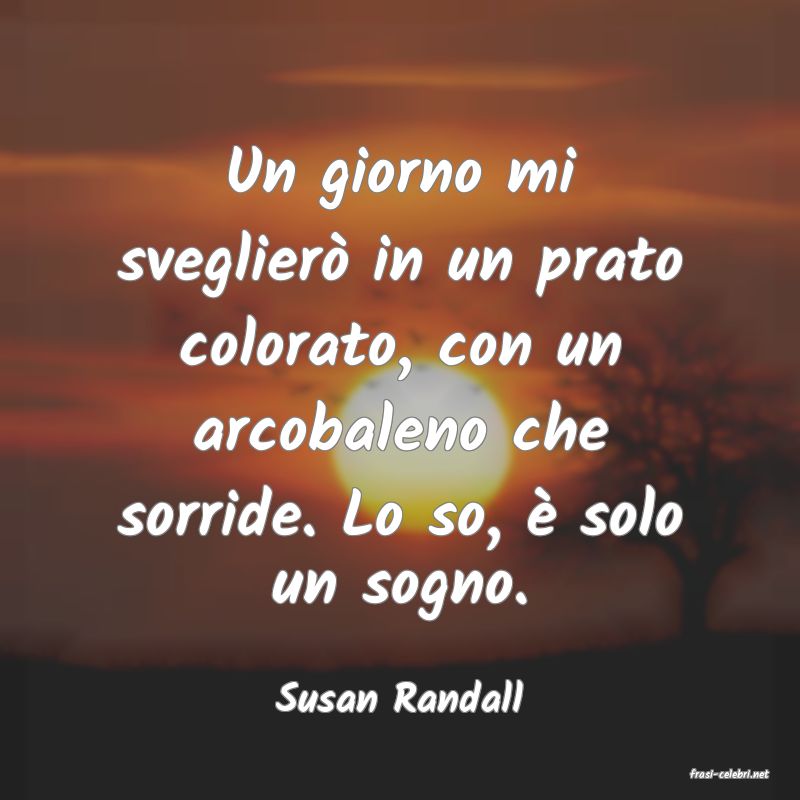 frasi di  Susan Randall
