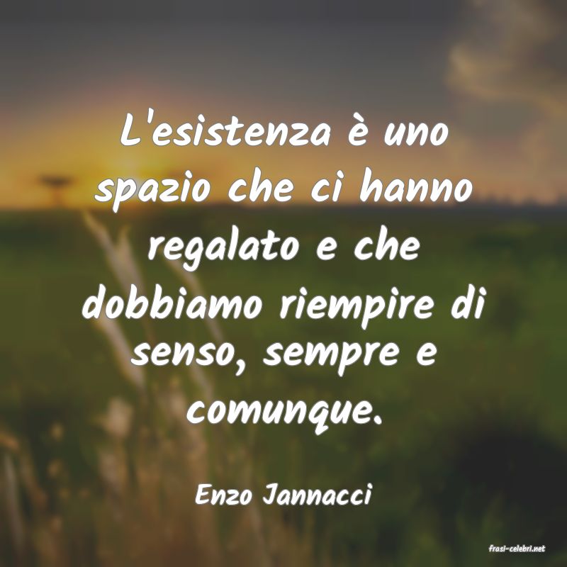 frasi di  Enzo Jannacci
