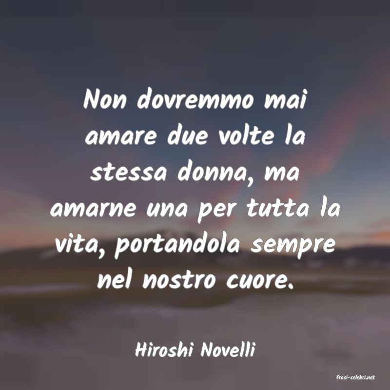 frasi di Hiroshi Novelli