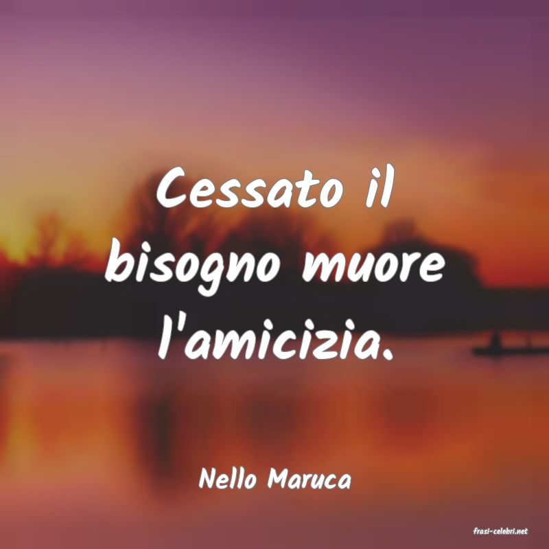 frasi di  Nello Maruca

