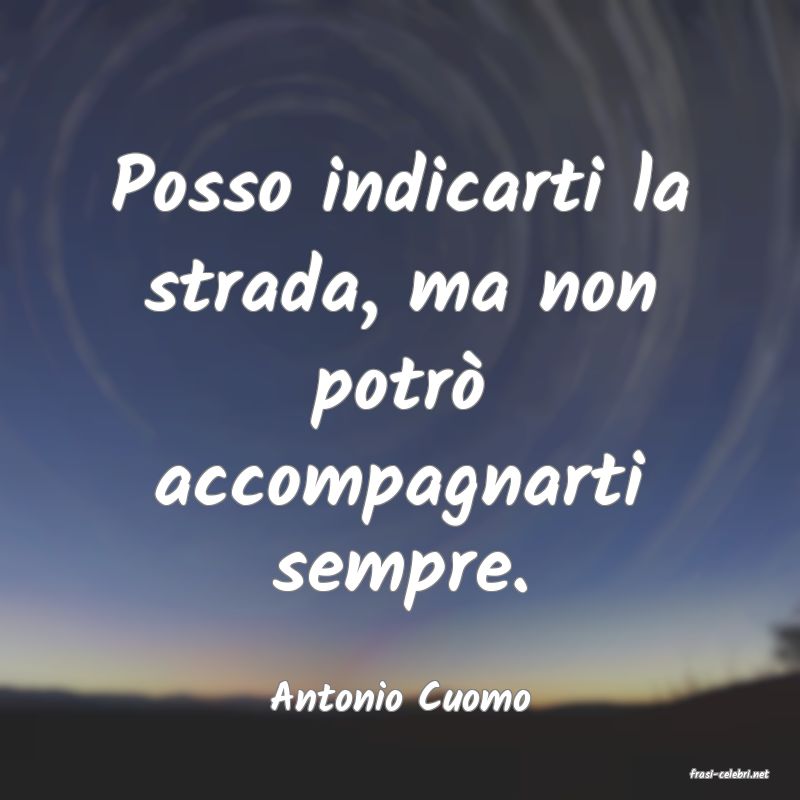 frasi di  Antonio Cuomo

