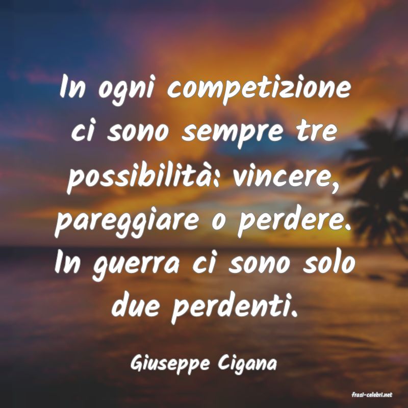 frasi di Giuseppe Cigana