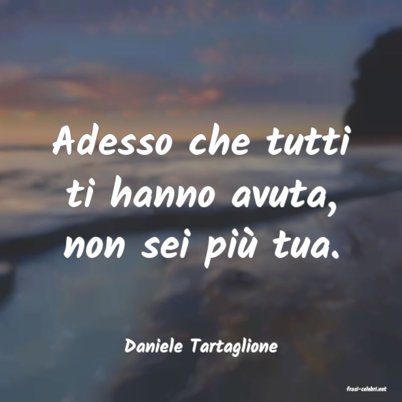 frasi di  Daniele Tartaglione
