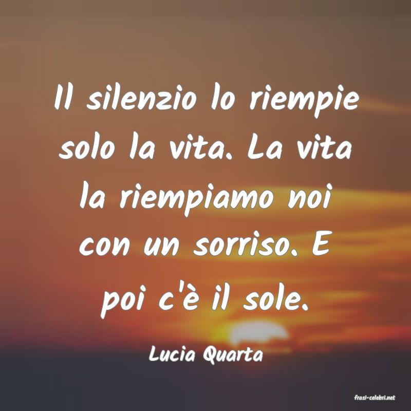 frasi di  Lucia Quarta
