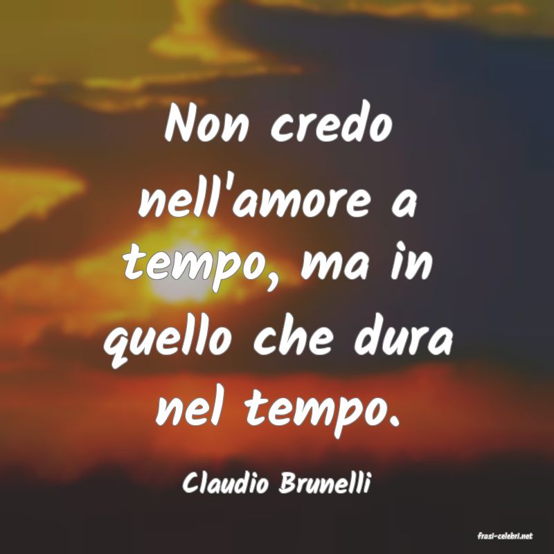 frasi di  Claudio Brunelli
