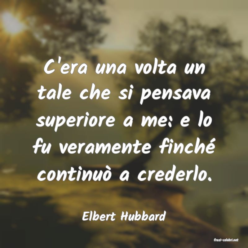 frasi di  Elbert Hubbard
