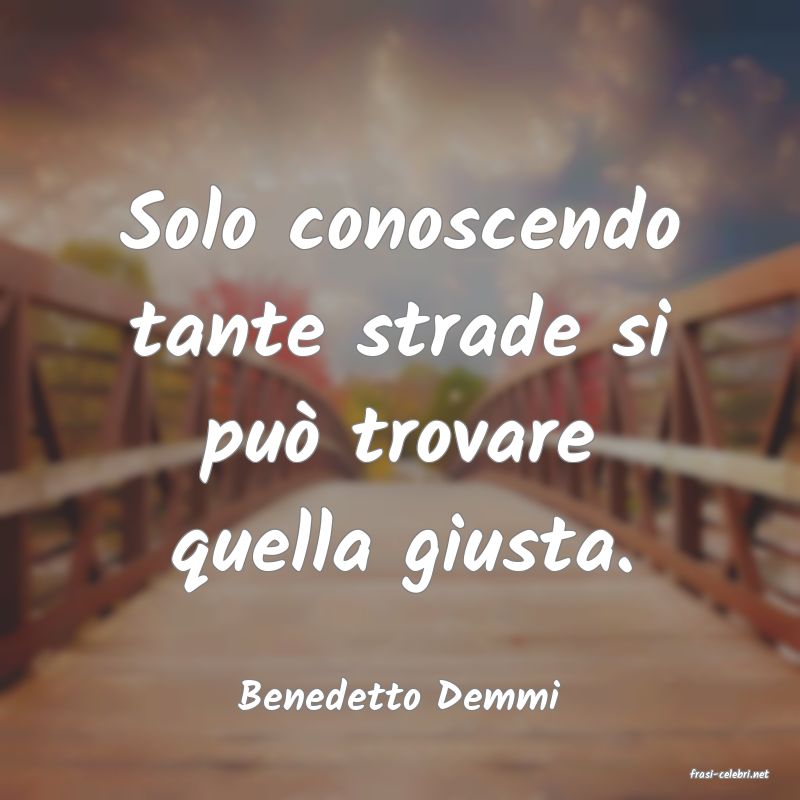 frasi di  Benedetto Demmi
