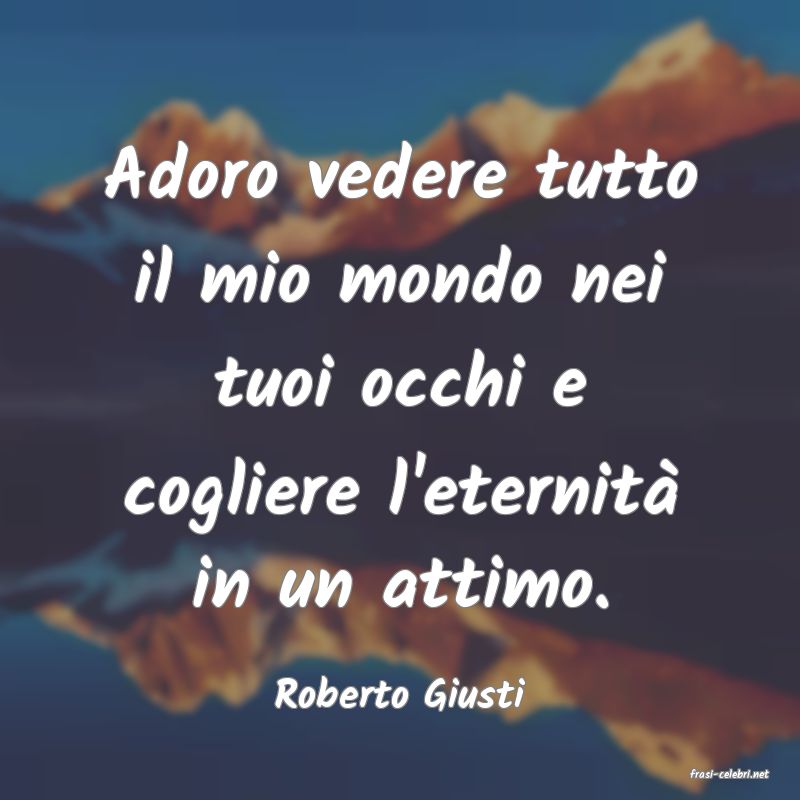 frasi di  Roberto Giusti
