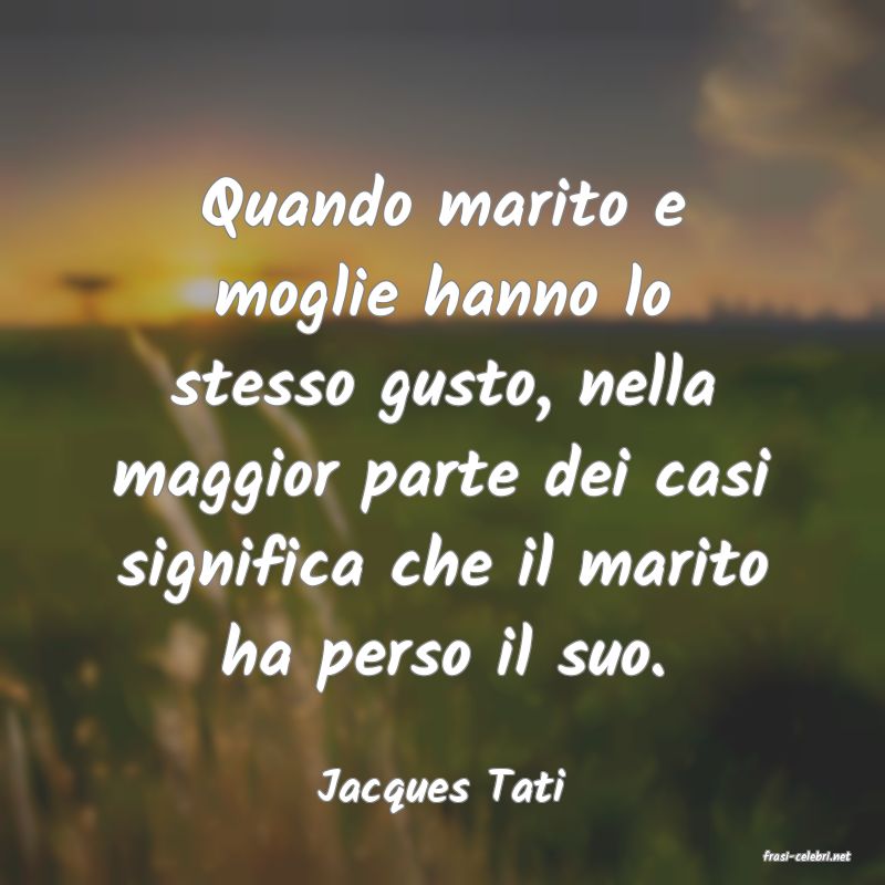 frasi di Jacques Tati
