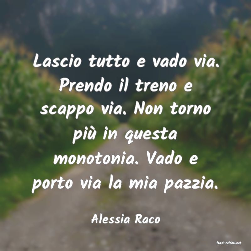 frasi di  Alessia Raco
