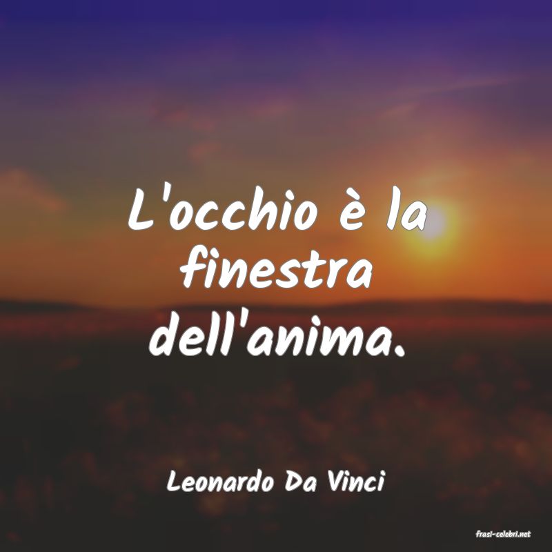 frasi di  Leonardo Da Vinci
