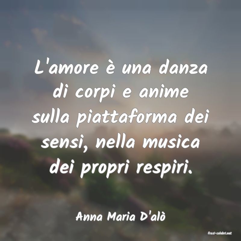 frasi di Anna Maria D'al�