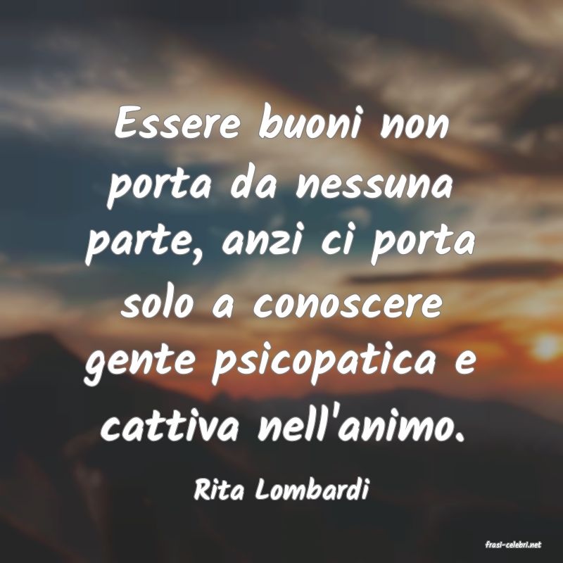 frasi di  Rita Lombardi
