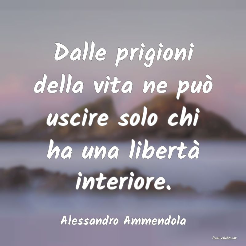 frasi di Alessandro Ammendola