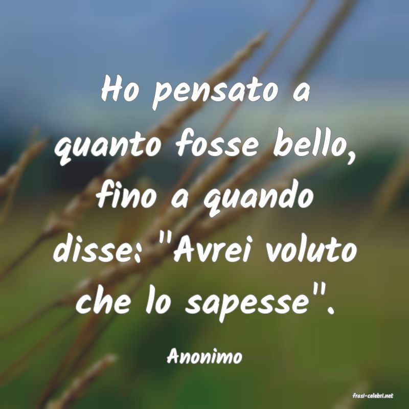 frasi di  Anonimo
