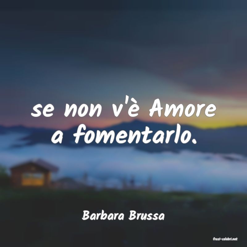 frasi di  Barbara Brussa
