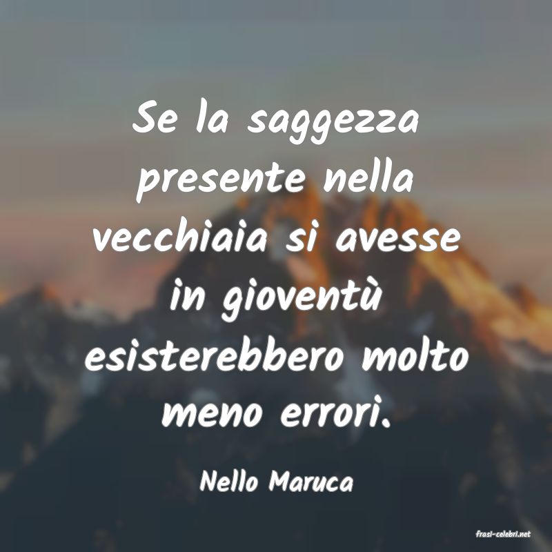 frasi di  Nello Maruca
