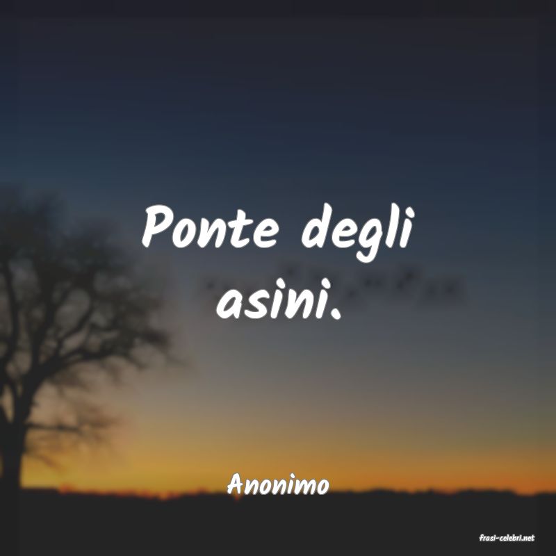 frasi di  Anonimo
