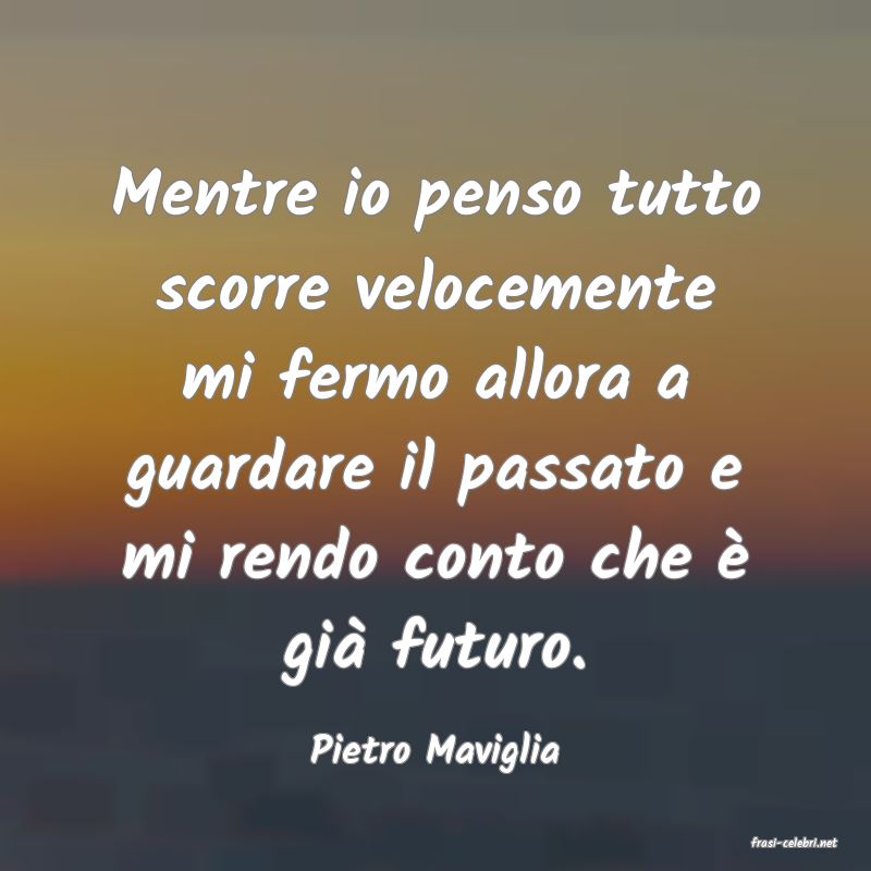 frasi di  Pietro Maviglia
