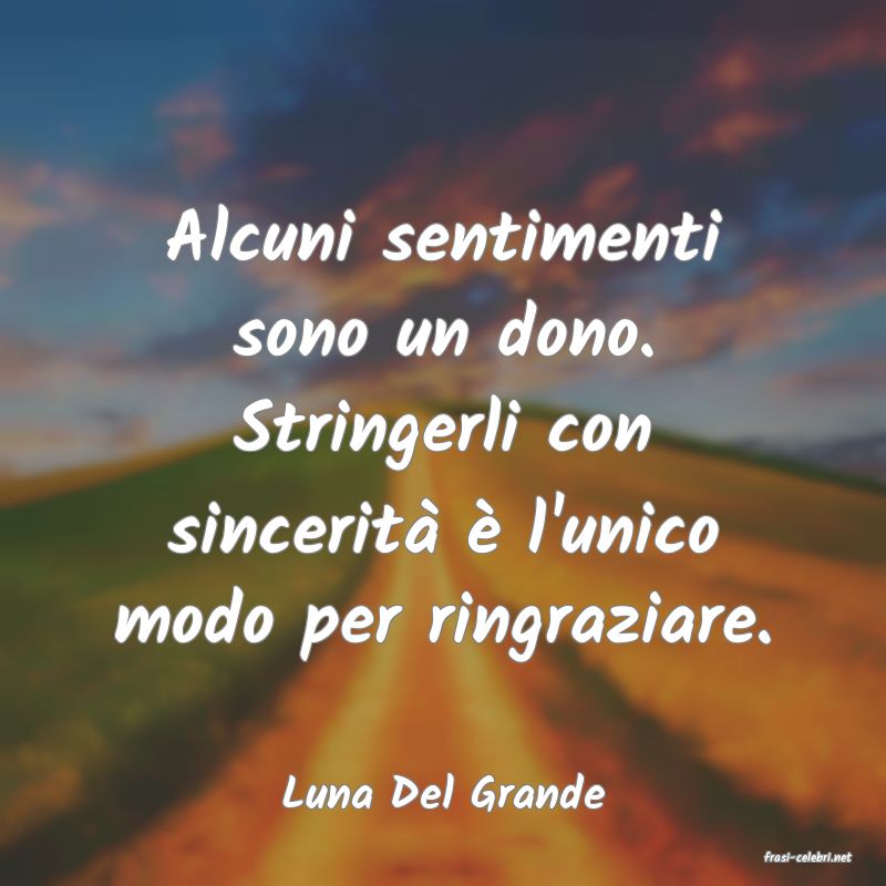 frasi di Luna Del Grande