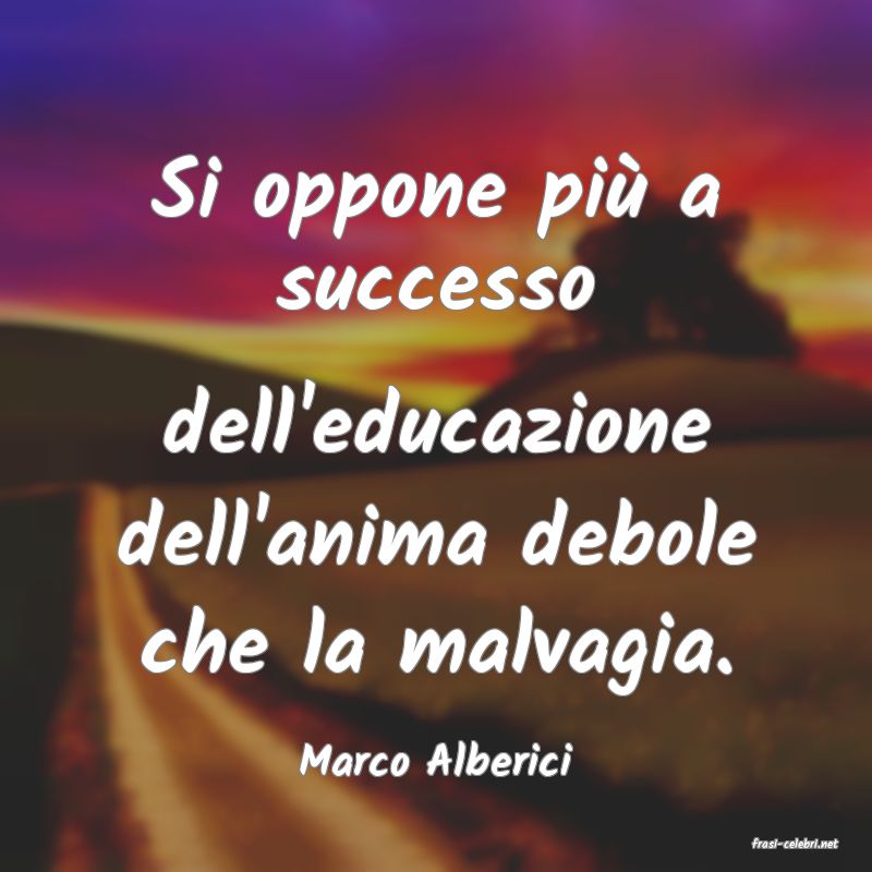 frasi di  Marco Alberici

