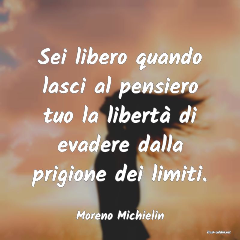 frasi di Moreno Michielin