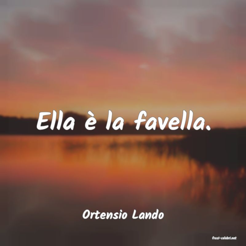 frasi di  Ortensio Lando

