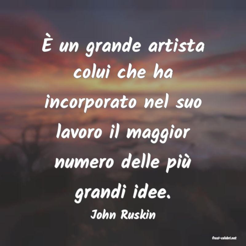 frasi di  John Ruskin
