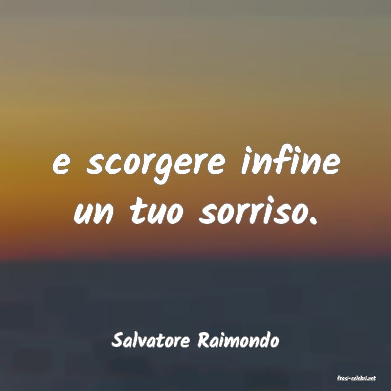 frasi di  Salvatore Raimondo
