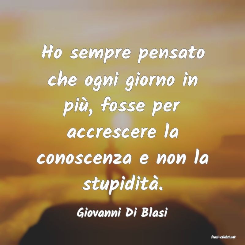 frasi di  Giovanni Di Blasi
