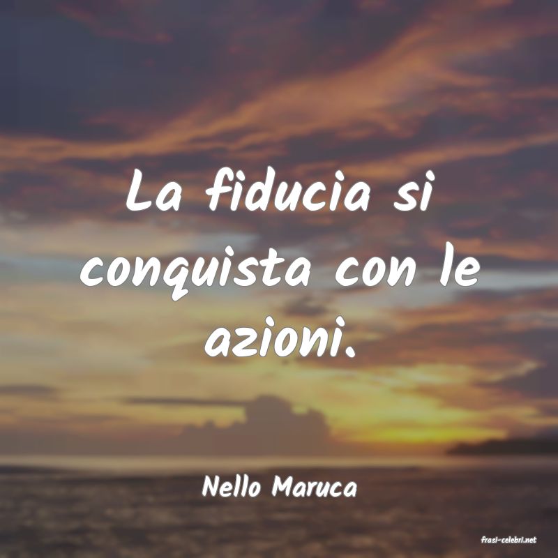 frasi di  Nello Maruca
