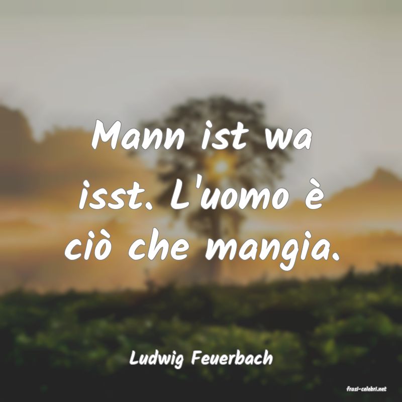 frasi di Ludwig Feuerbach