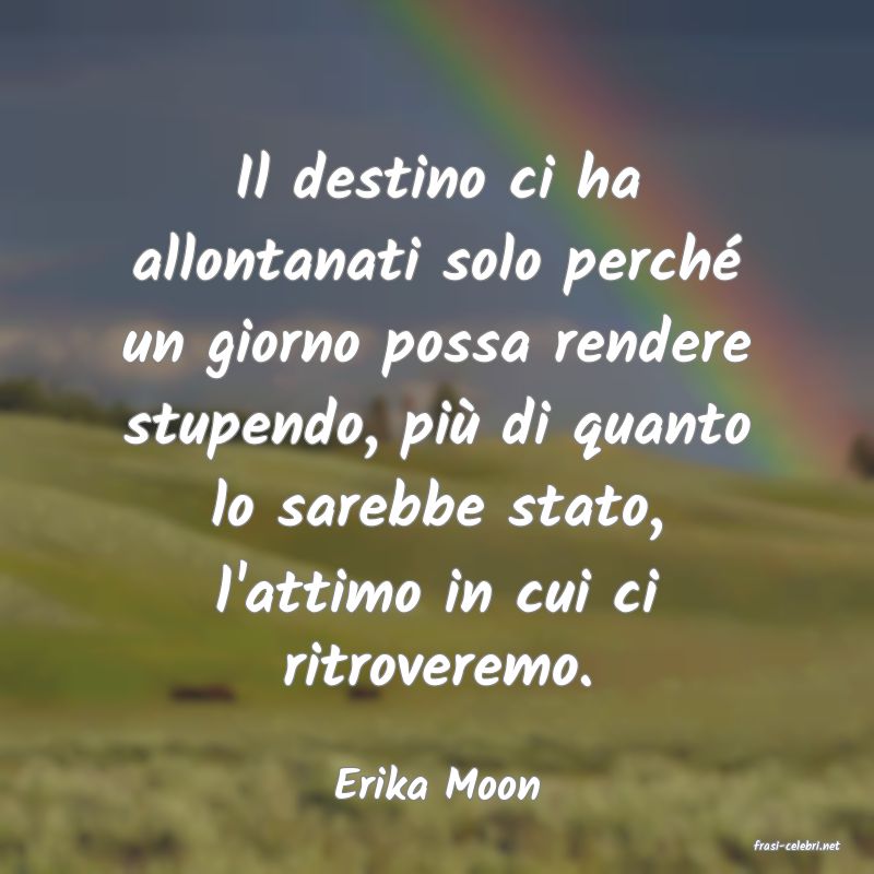 frasi di Erika Moon