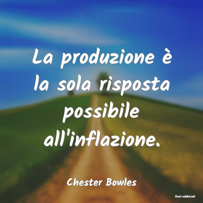 frasi di Chester Bowles