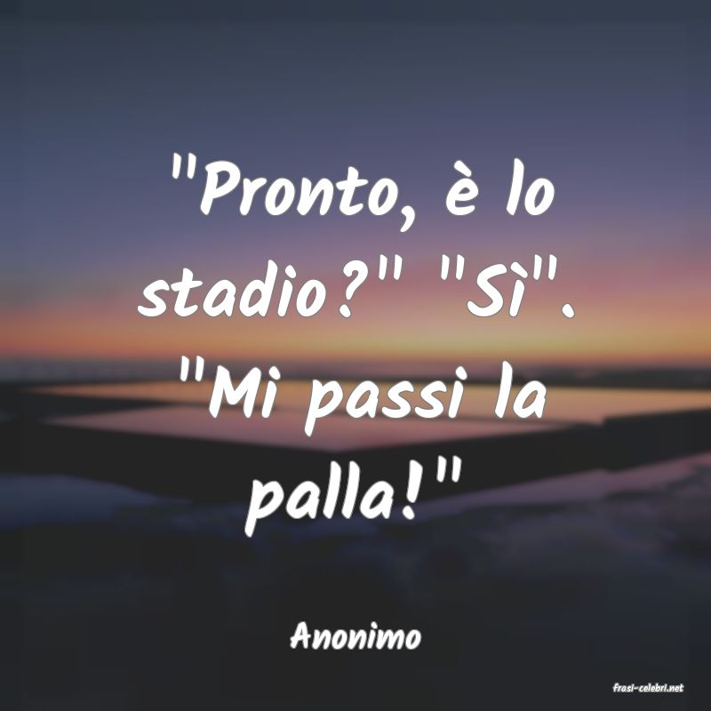 frasi di Anonimo