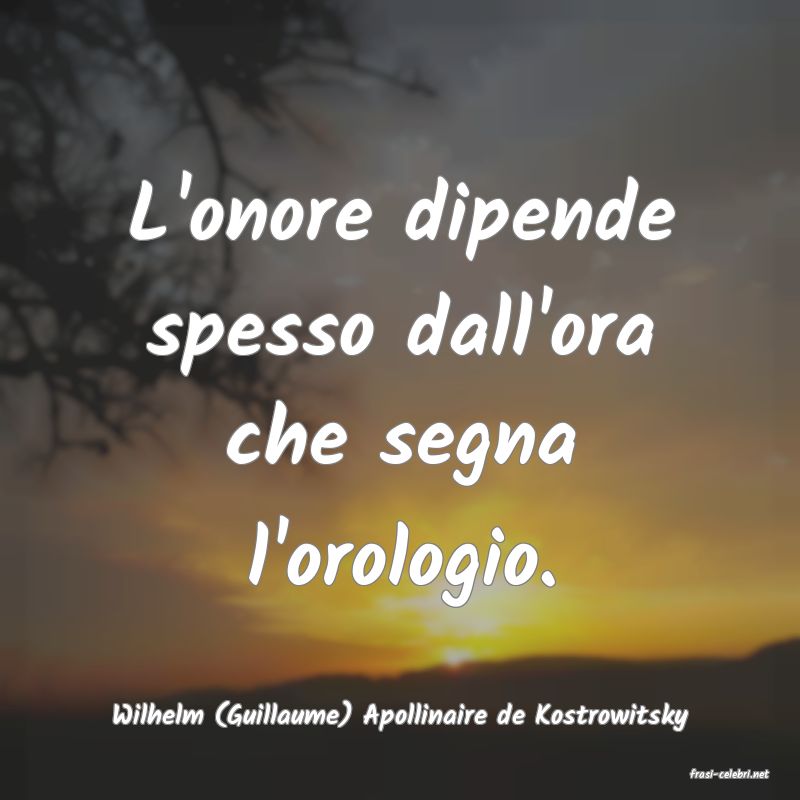 frasi di Wilhelm (Guillaume) Apollinaire de Kostrowitsky