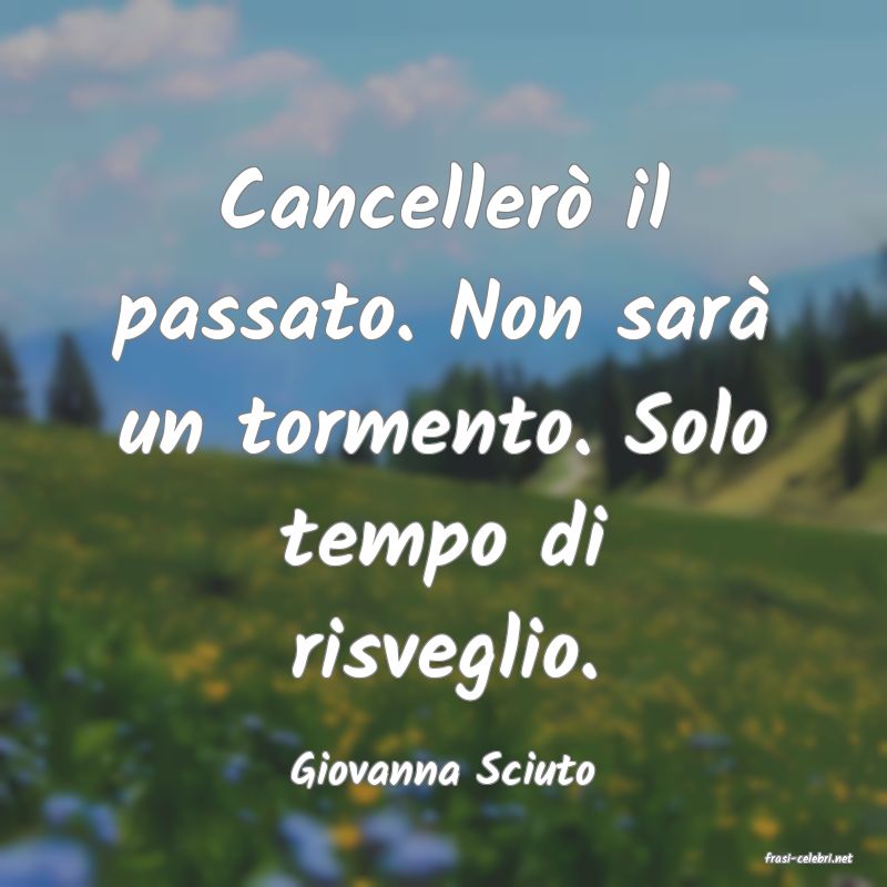 frasi di  Giovanna Sciuto
