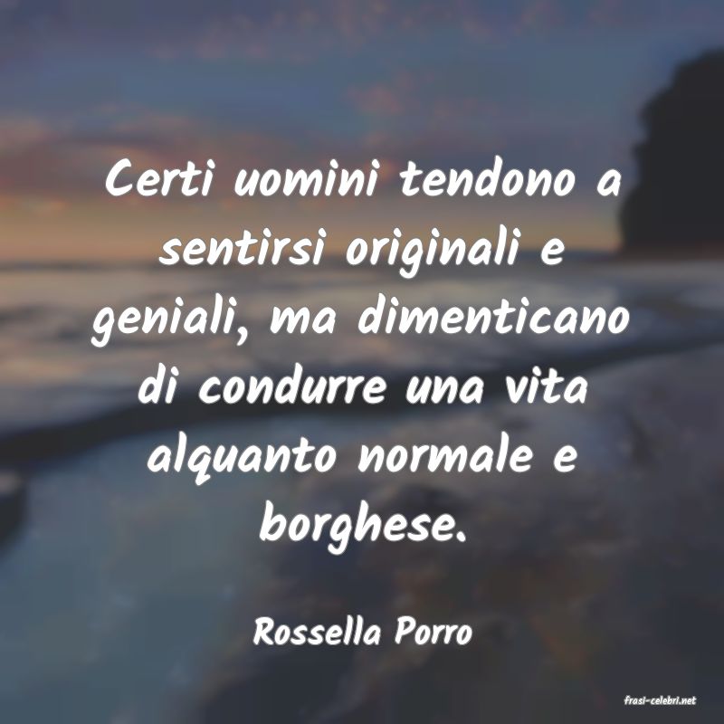 frasi di  Rossella Porro
