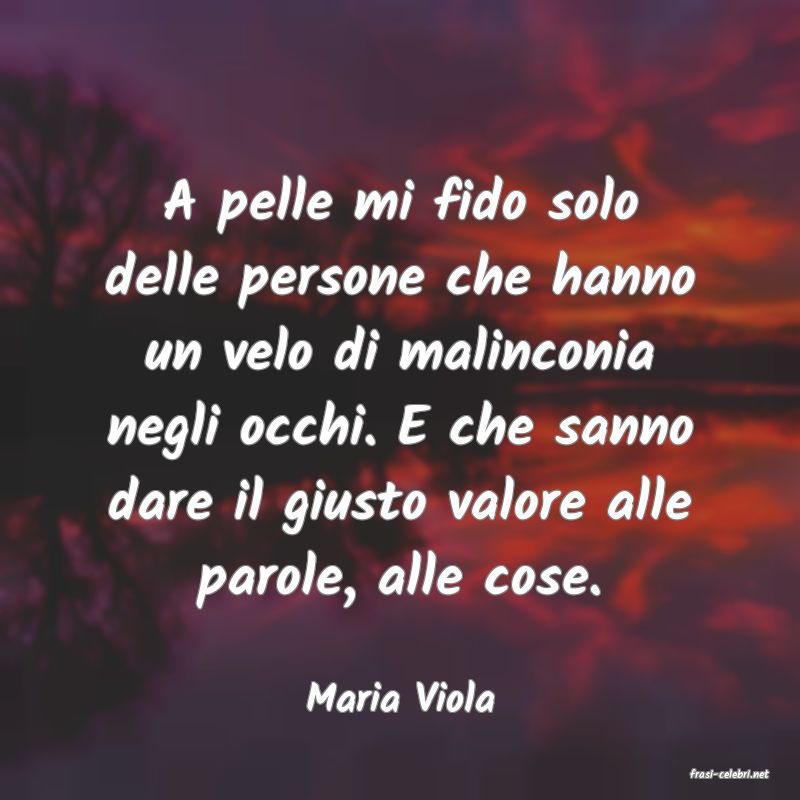 frasi di  Maria Viola
