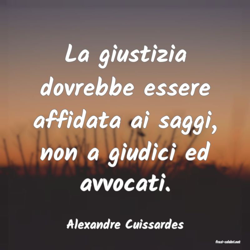 frasi di Alexandre Cuissardes