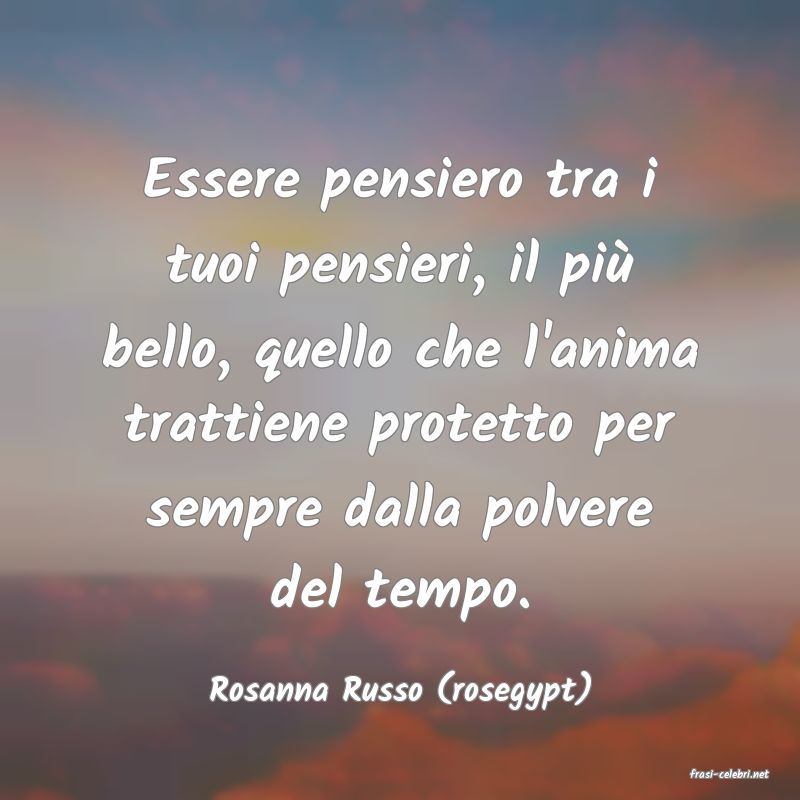 frasi di  Rosanna Russo (rosegypt)
