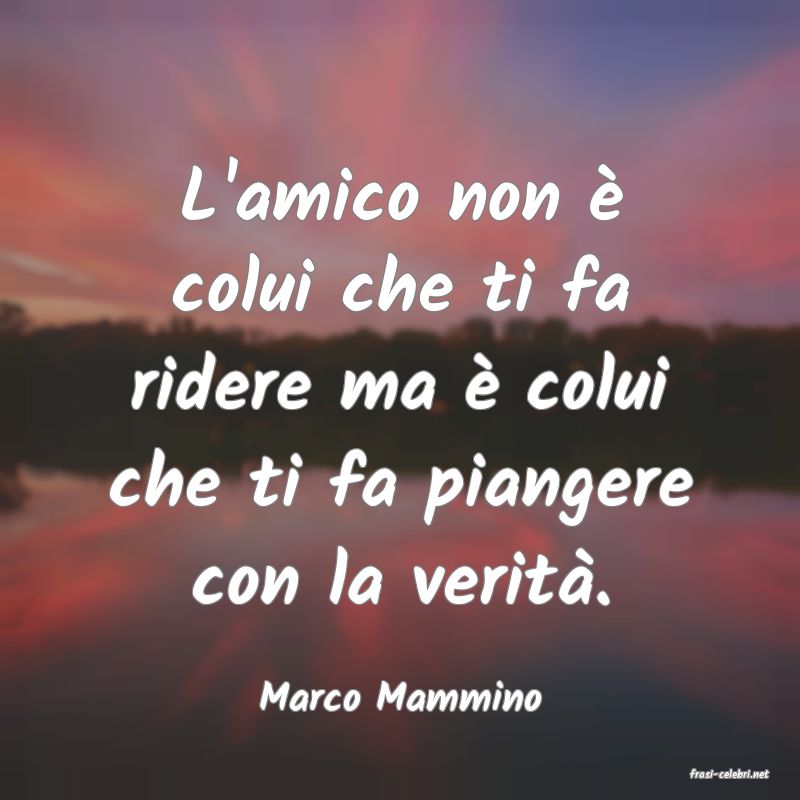 frasi di  Marco Mammino
